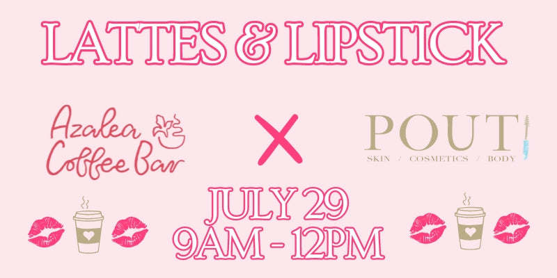 Lattes & Lipstick at Azalea Coffee Bar