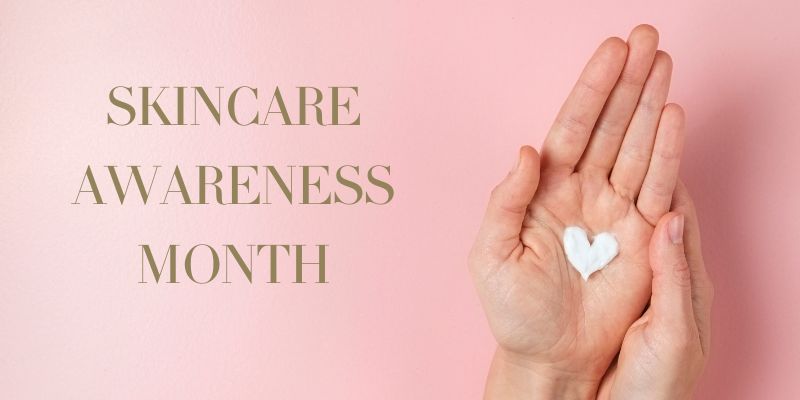 Shine Brighter Than Ever: Celebrate National Skincare Awareness Month