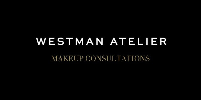 Westman Atelier Makeup Consultations