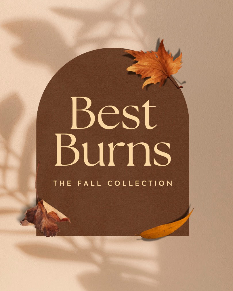 Best Burns - The Fall Collection